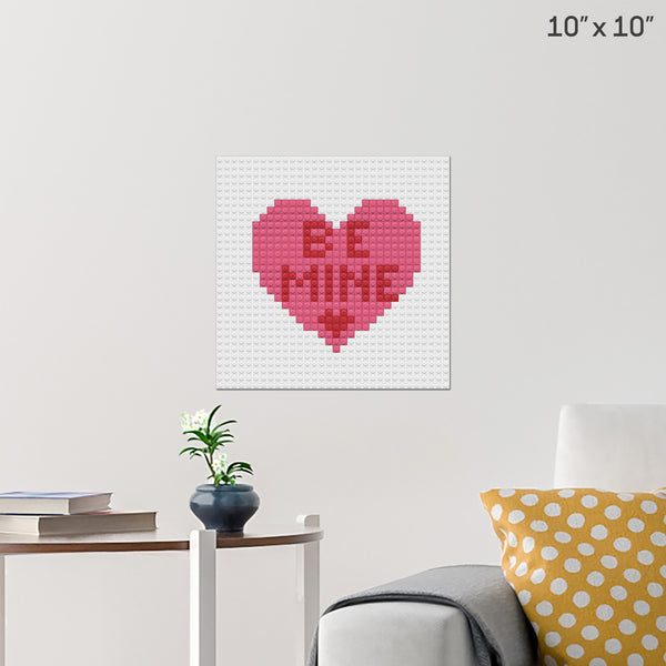 Be Mine Brick Poster