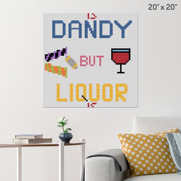 Candy is dandy but liquor is quicker Brick Poster