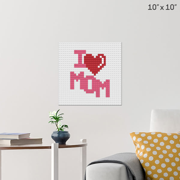 I Love Mom Brick Poster